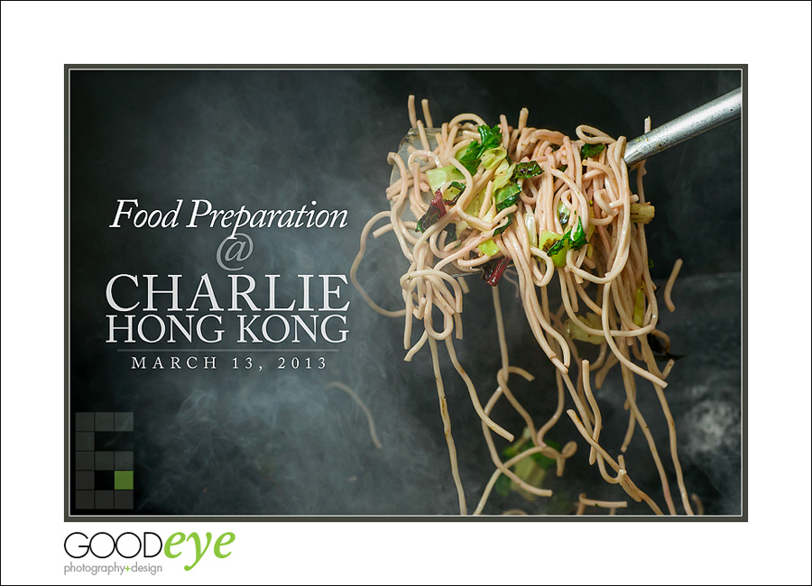 Food Prep Photos - Charlie Hong Kong - Bay Area Food Photography